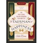 The Talisman of Happiness: The Most Iconic Italian Cookbook Ever Written