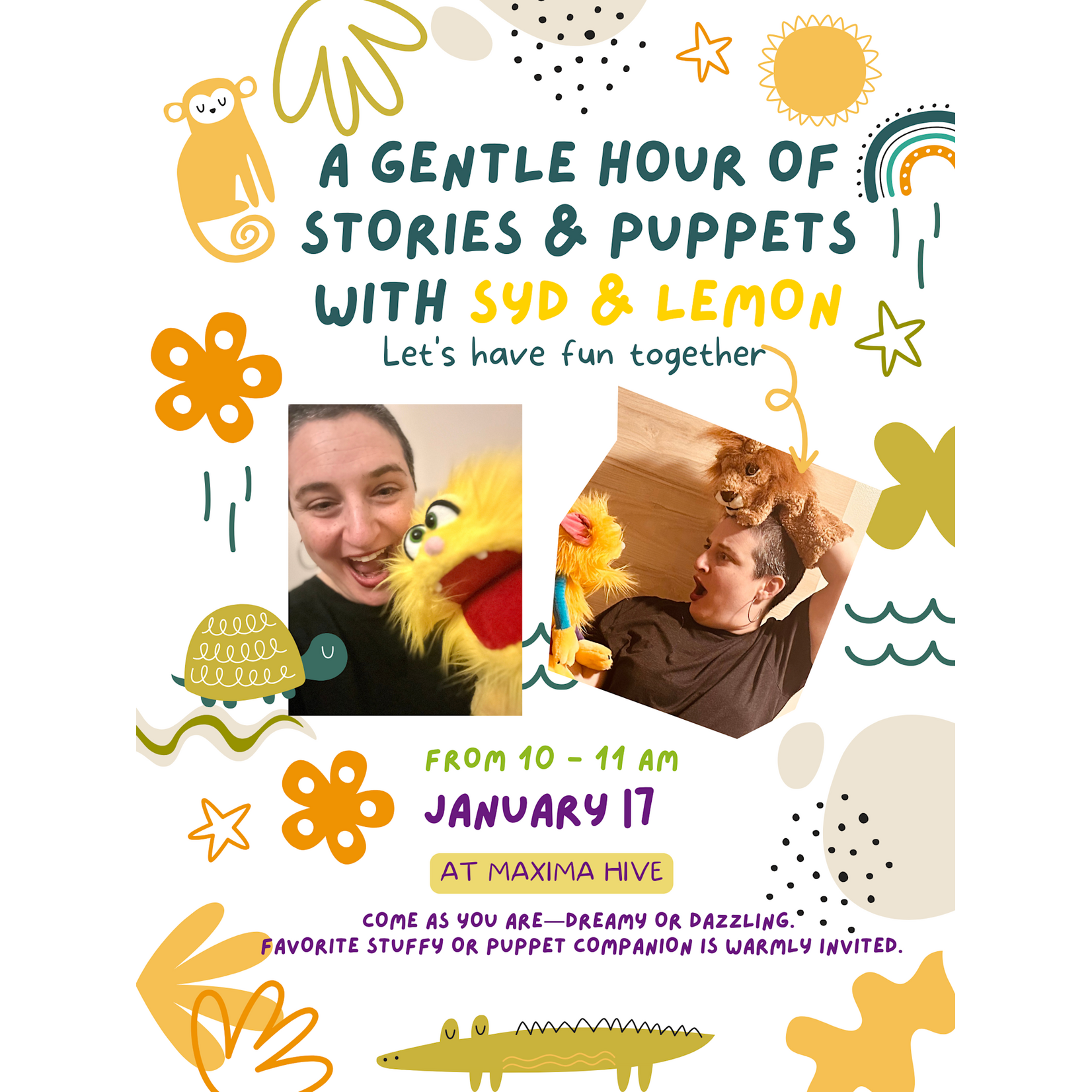 Maxima Hive A Gentle Hour of Stories & Puppets Sat. Jan. 17th from10–11 AM & Sun. Jan 18th from 2–3 PM