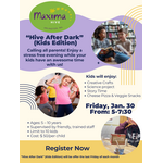 "Hive at Night" Kids Edition ( The Last Friday of Each Month) from 5 PM - 7:30 PM