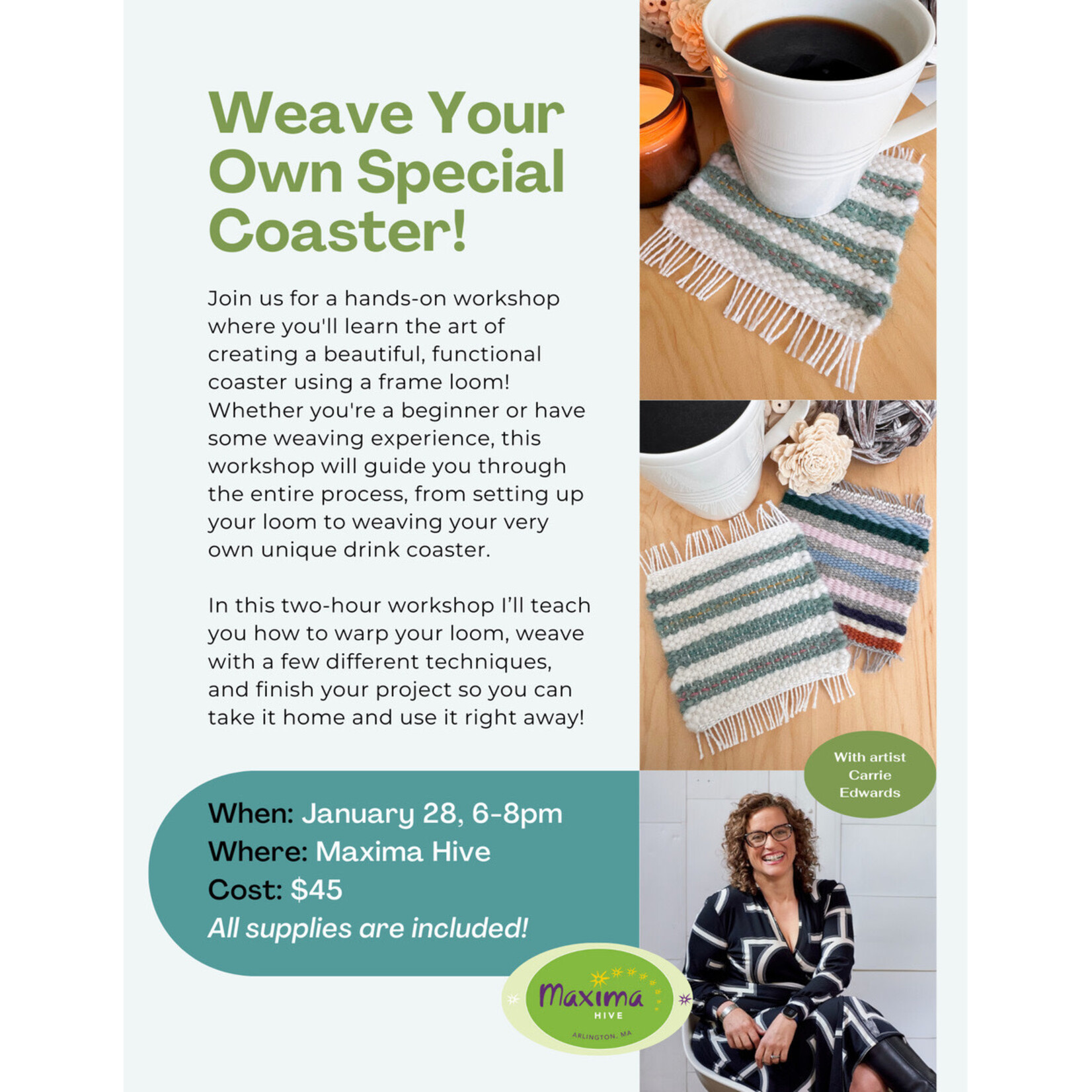 Maxima Hive Weave Your Own Special Coaster! January 28, 6-8 PM