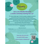 "Mindful Mondays" 4-weeks workshop starting February 23 from 4 PM - 5 PM