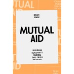 Mutual Aid: Building Solidarity in This Crisis (and the next)