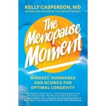 The Menopause Moment: Mindset, Hormones and Science for Optimal Longevity