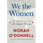 We the Women: The Hidden Heroes Who Shaped America