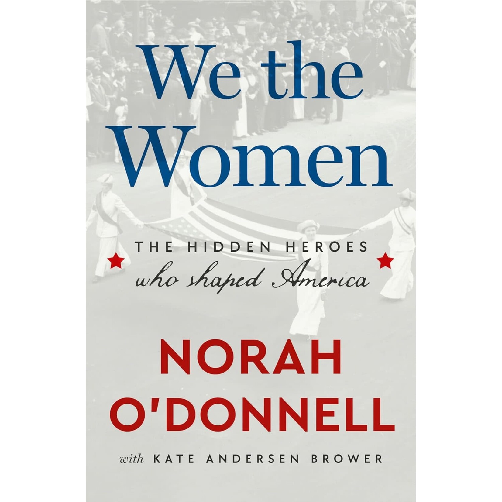 We the Women: The Hidden Heroes Who Shaped America
