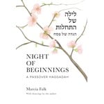 Night of Beginnings: A Passover Haggadah