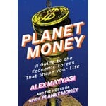 Planet Money: A Guide to the Economic Forces That Shape Your Life