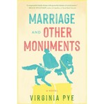 Marriage and Other Monuments: A Novel