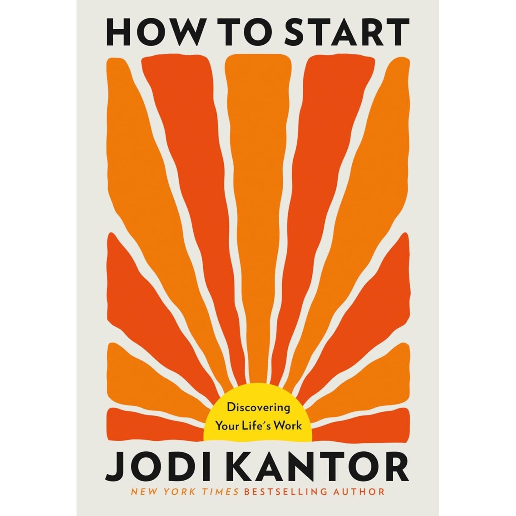 How to Start: Discovering Your Life's Work