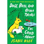 Dogs, Boys, and Other Things I’ve Cried About: A Memoir