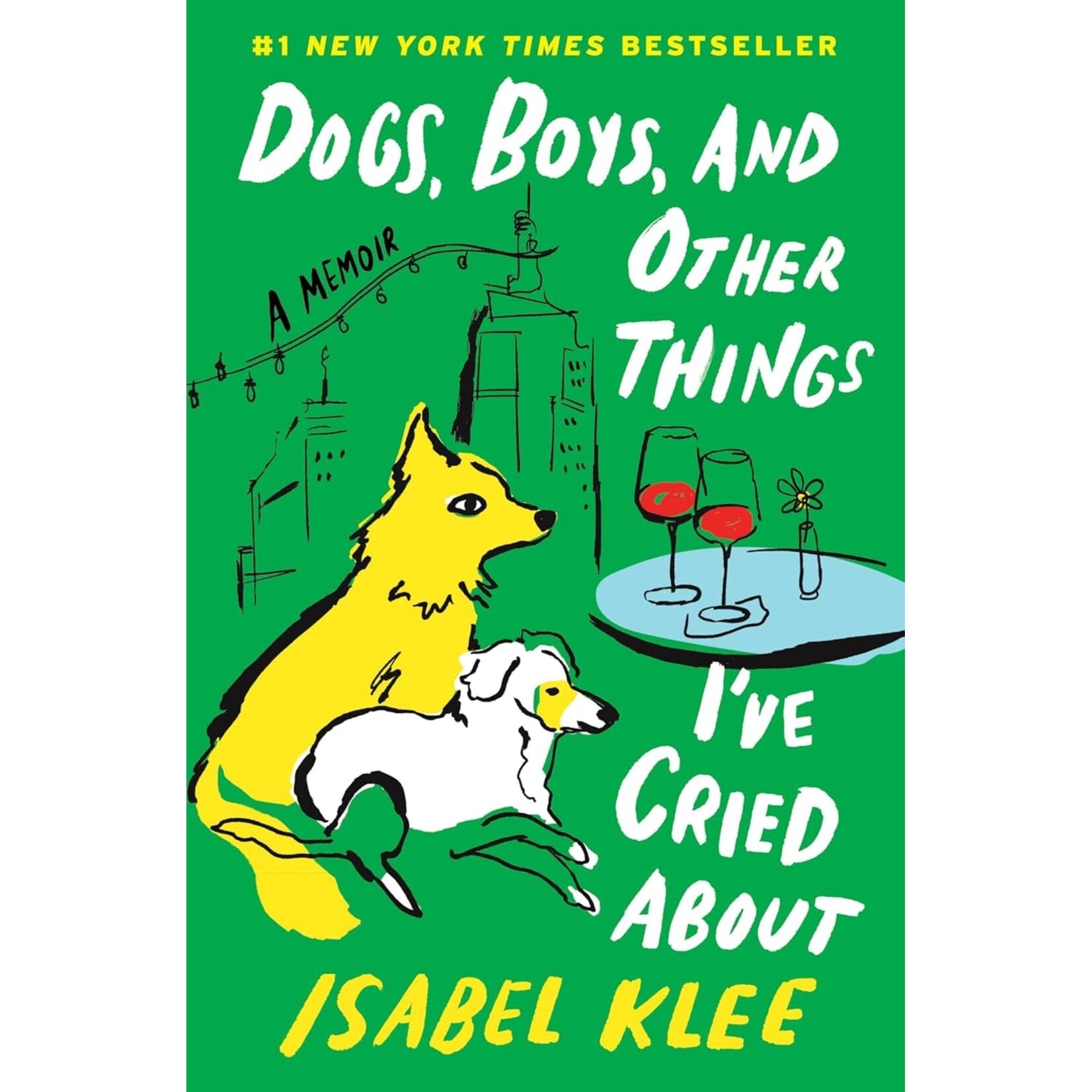 Dogs, Boys, and Other Things I’ve Cried About: A Memoir
