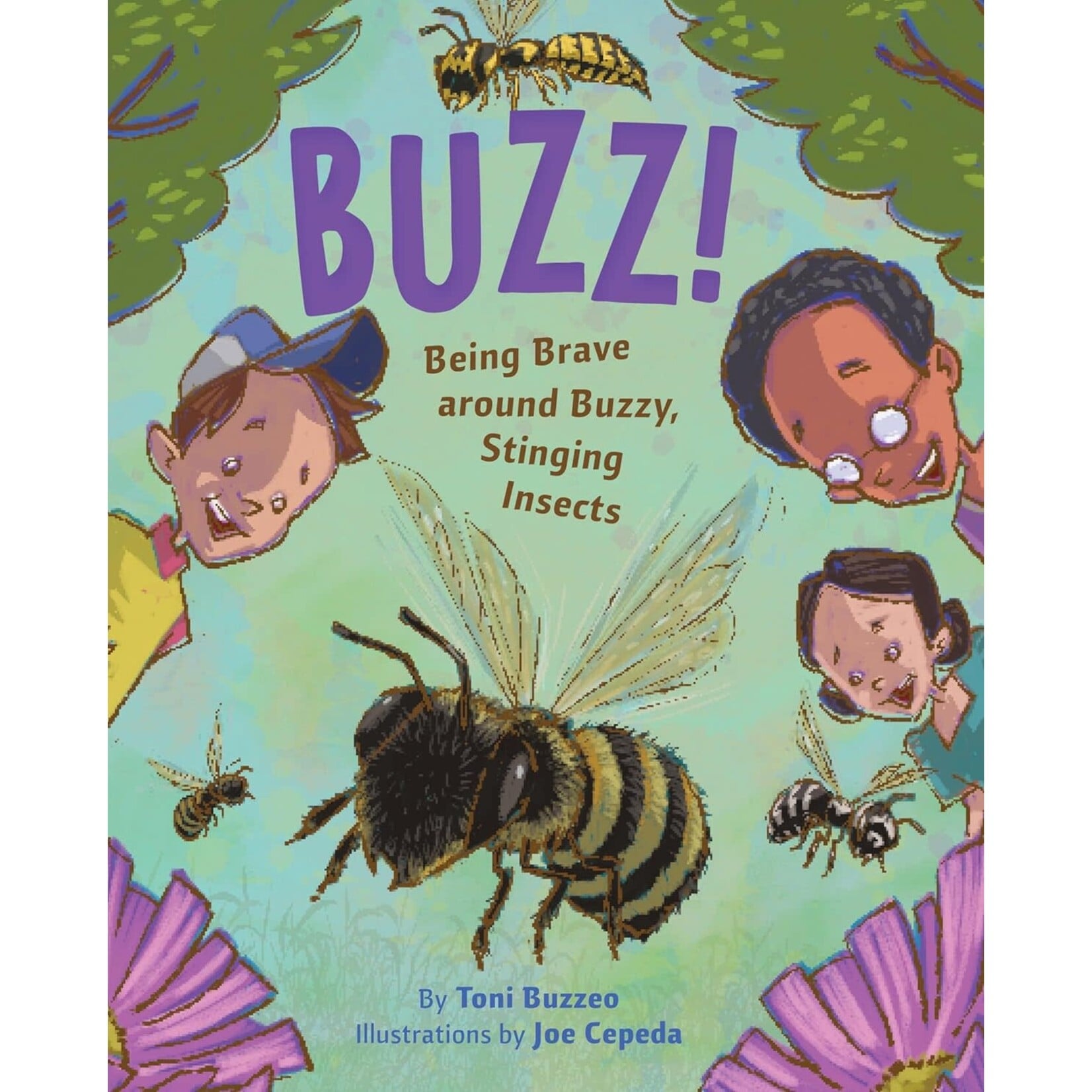 Buzz!: Being Brave Around Buzzy, Stinging Insects