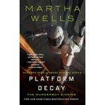 Platform Decay (The Murderbot Diaries #8)