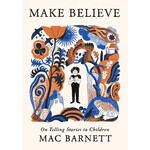 Make Believe: On Telling Stories to Children