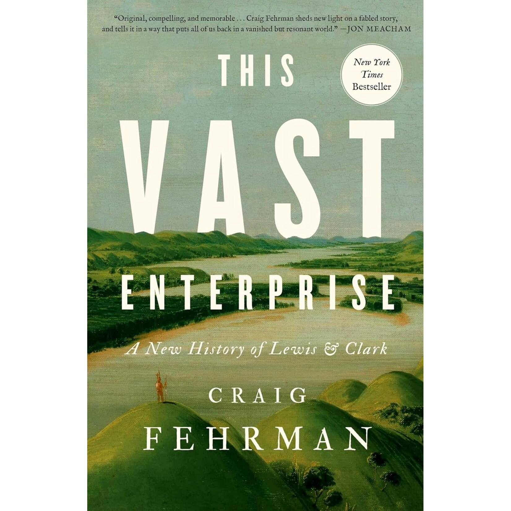 This Vast Enterprise: A New History of Lewis & Clark