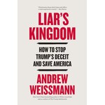 Liar's Kingdom: How to Stop Trump’s Deceit and Save America