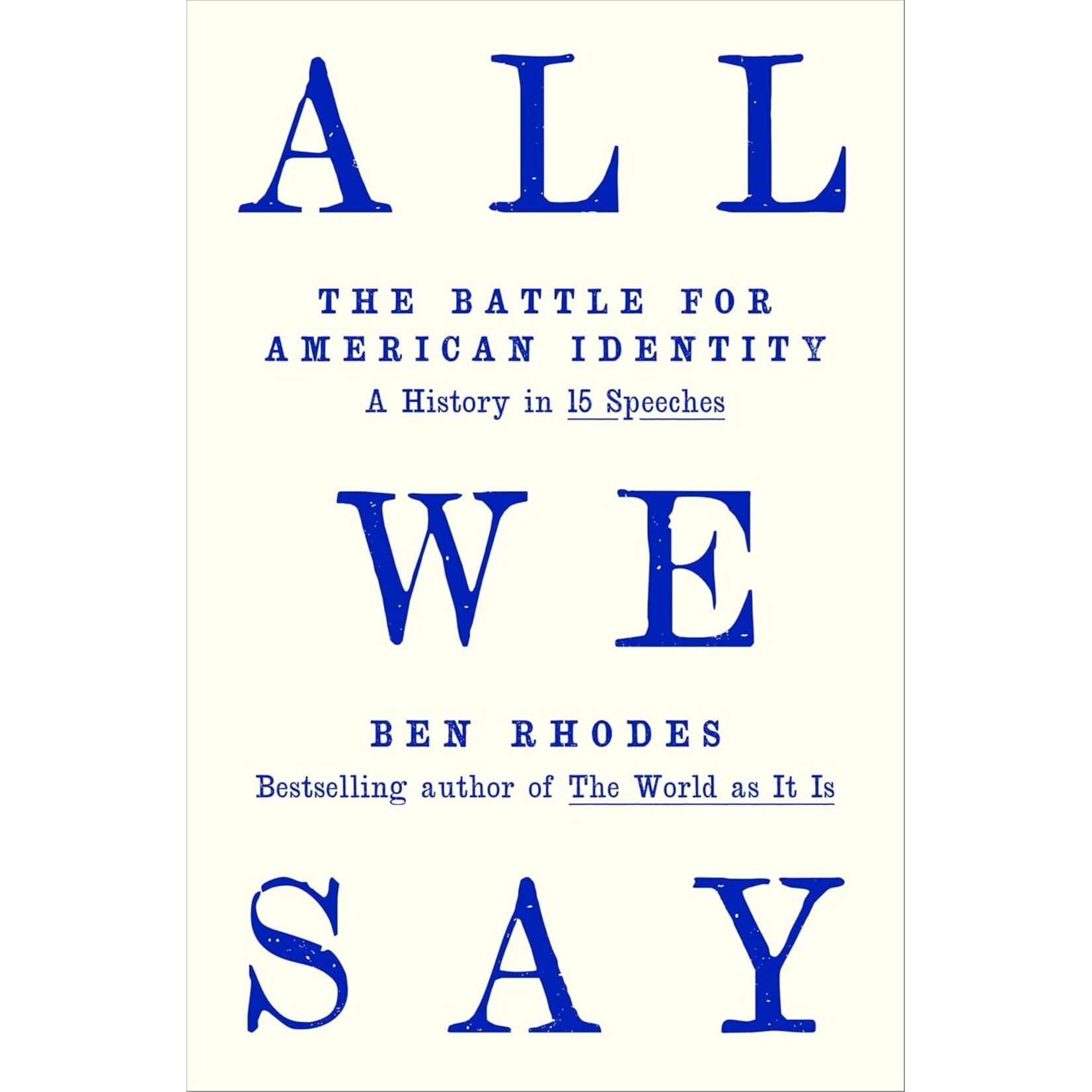 All We Say: The Battle for American Identity: A History in 15 Speeches