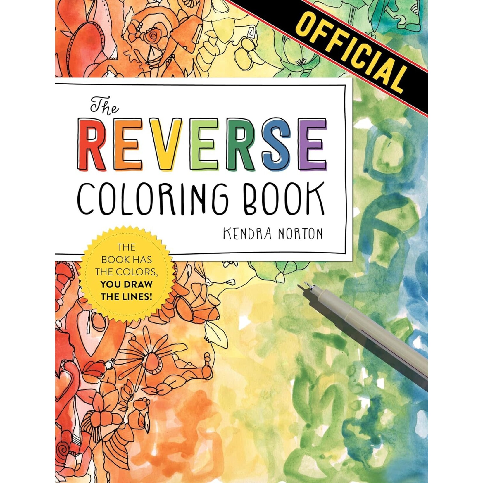 The Reverse Coloring Book: The Book Has the Colors, You Draw the Lines!