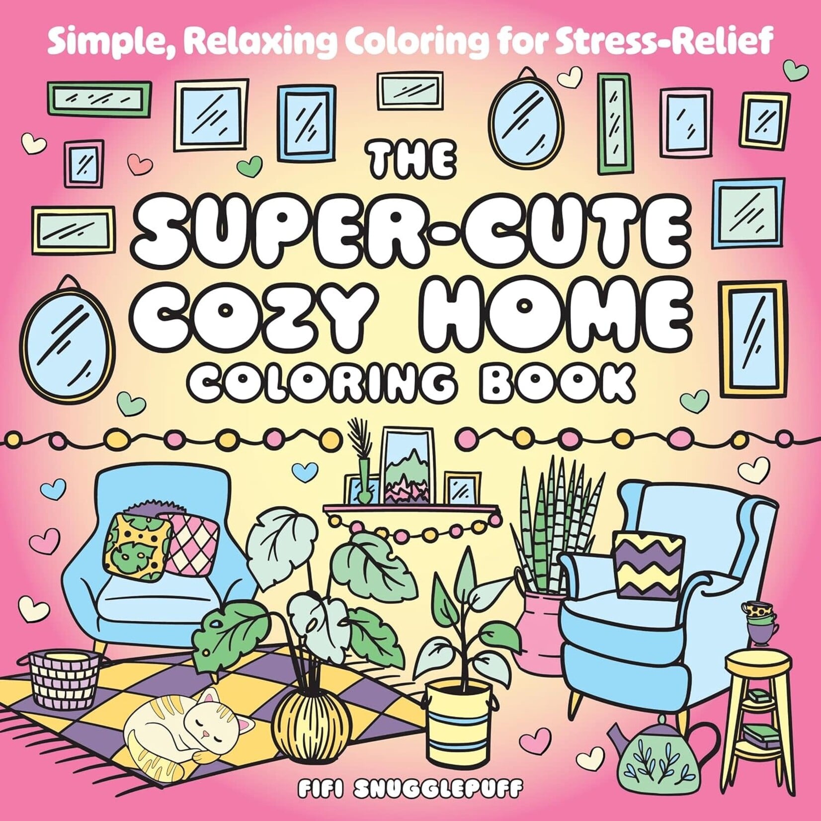 The Super-Cute Cozy Home Coloring Book