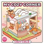 My Cozy Corner (Cozy Coloring)