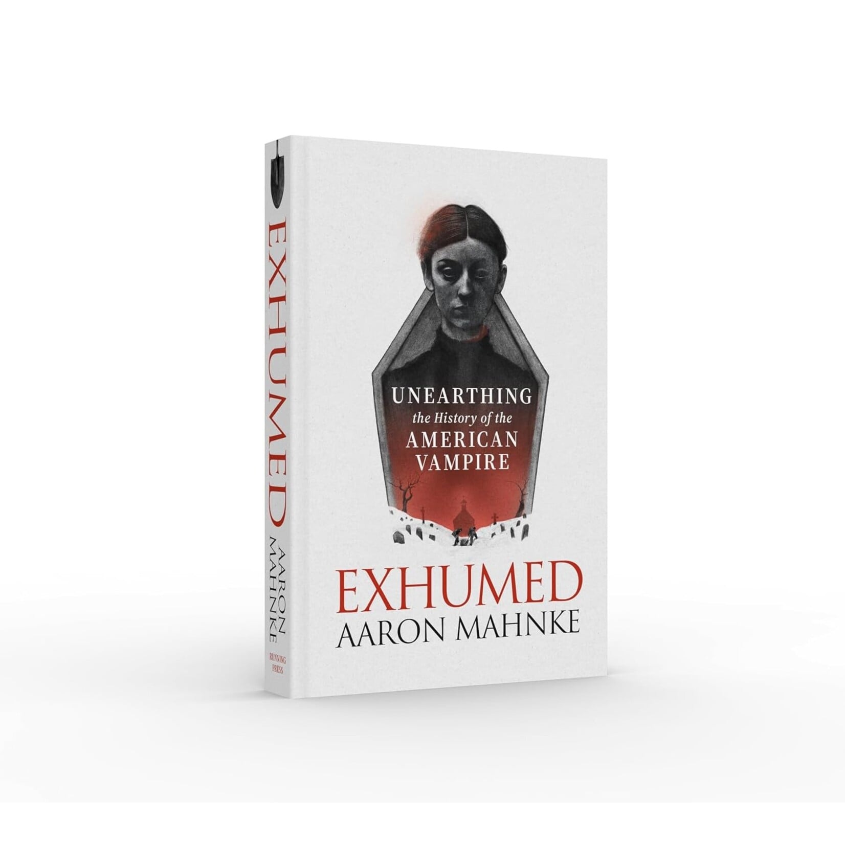 Exhumed: Unearthing the History of the American Vampire