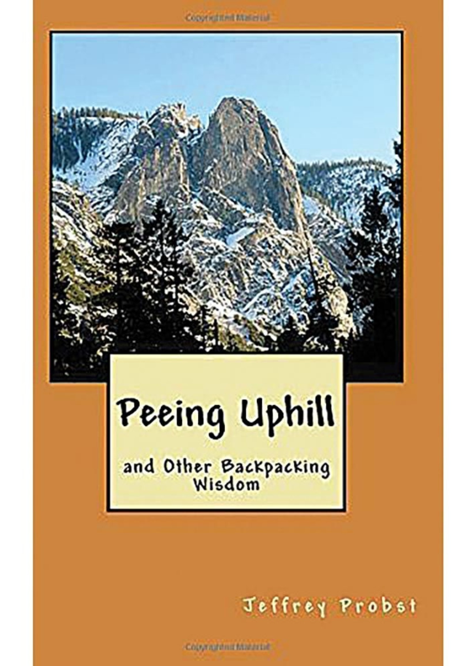 Outland Publishing Peeing Uphill and Other Backpacking Wisdom