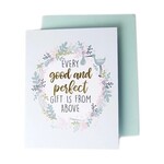 EVERY GOOD & PERFECT GIFT IS FROM ABOVE GREETING CARD