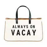 ALWAYS ON VACAY CANVAS TOTE