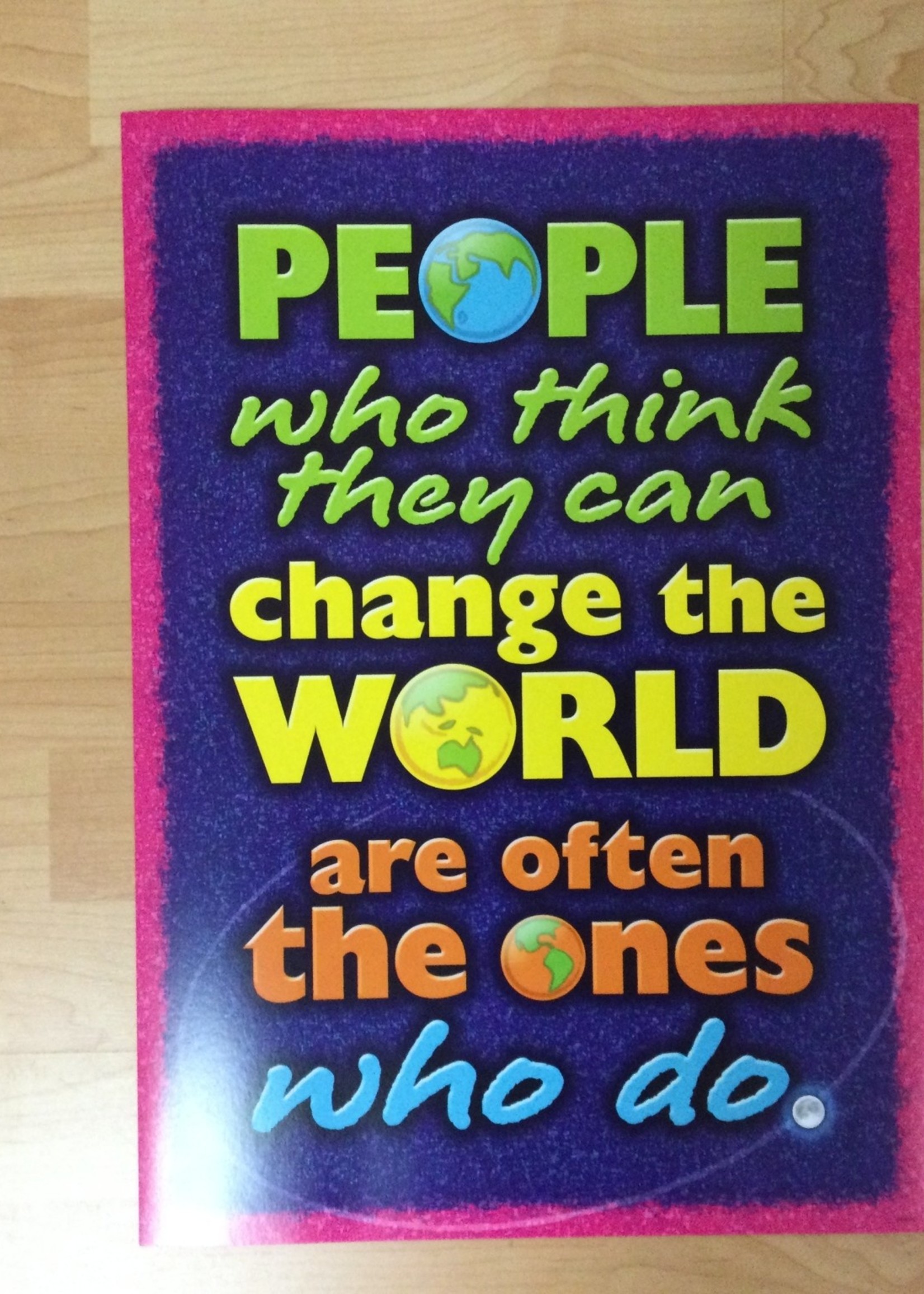 People Who Think They Can Change the World Poster