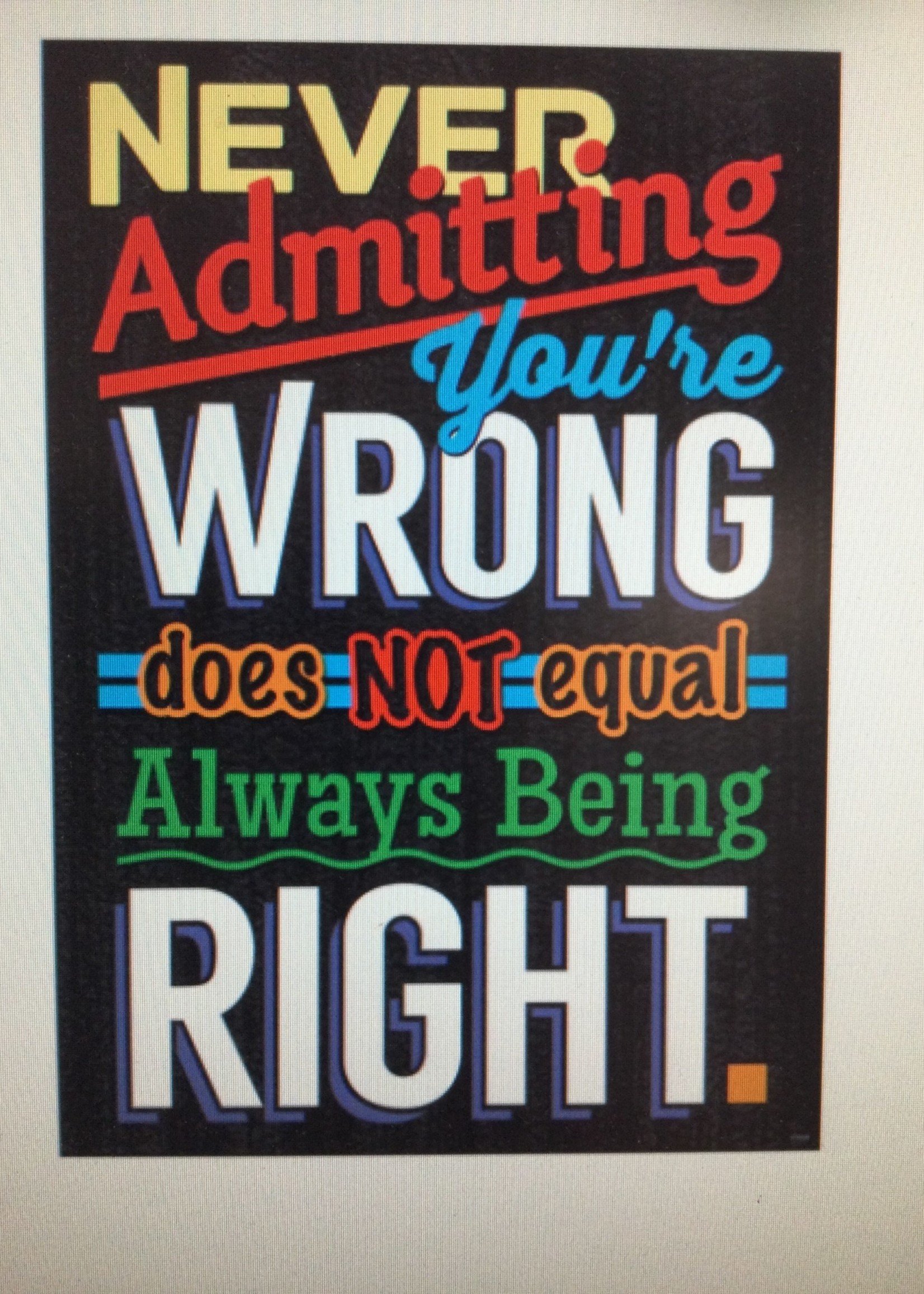 Never Admitting You're Wrong Poster