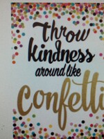 Confetti Throw Kindness Around...Poster