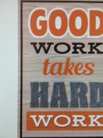 Under Construction Good Work Takes Hard Work Poster