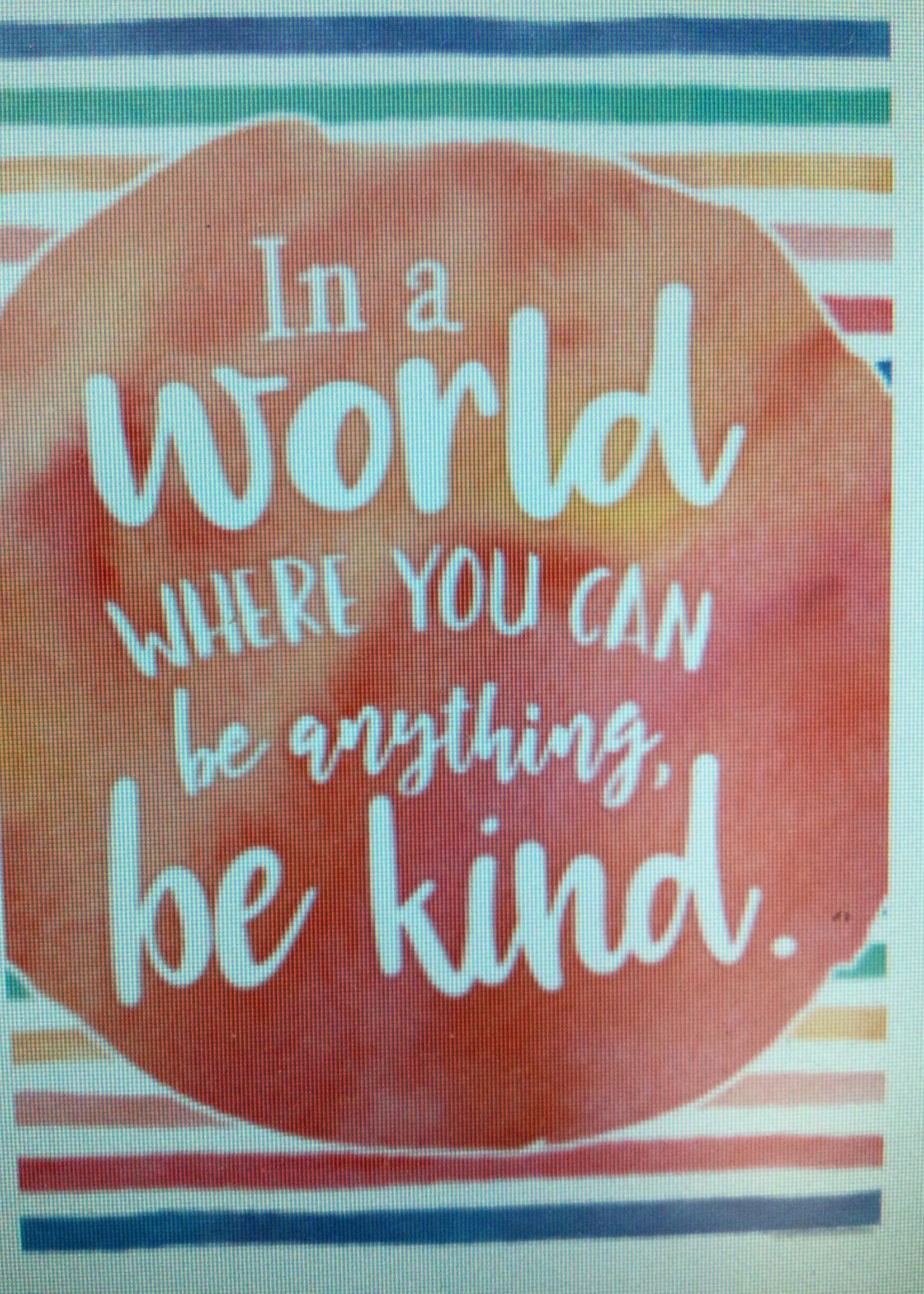 Watercolor In a World Where You Can Be Anything Poster