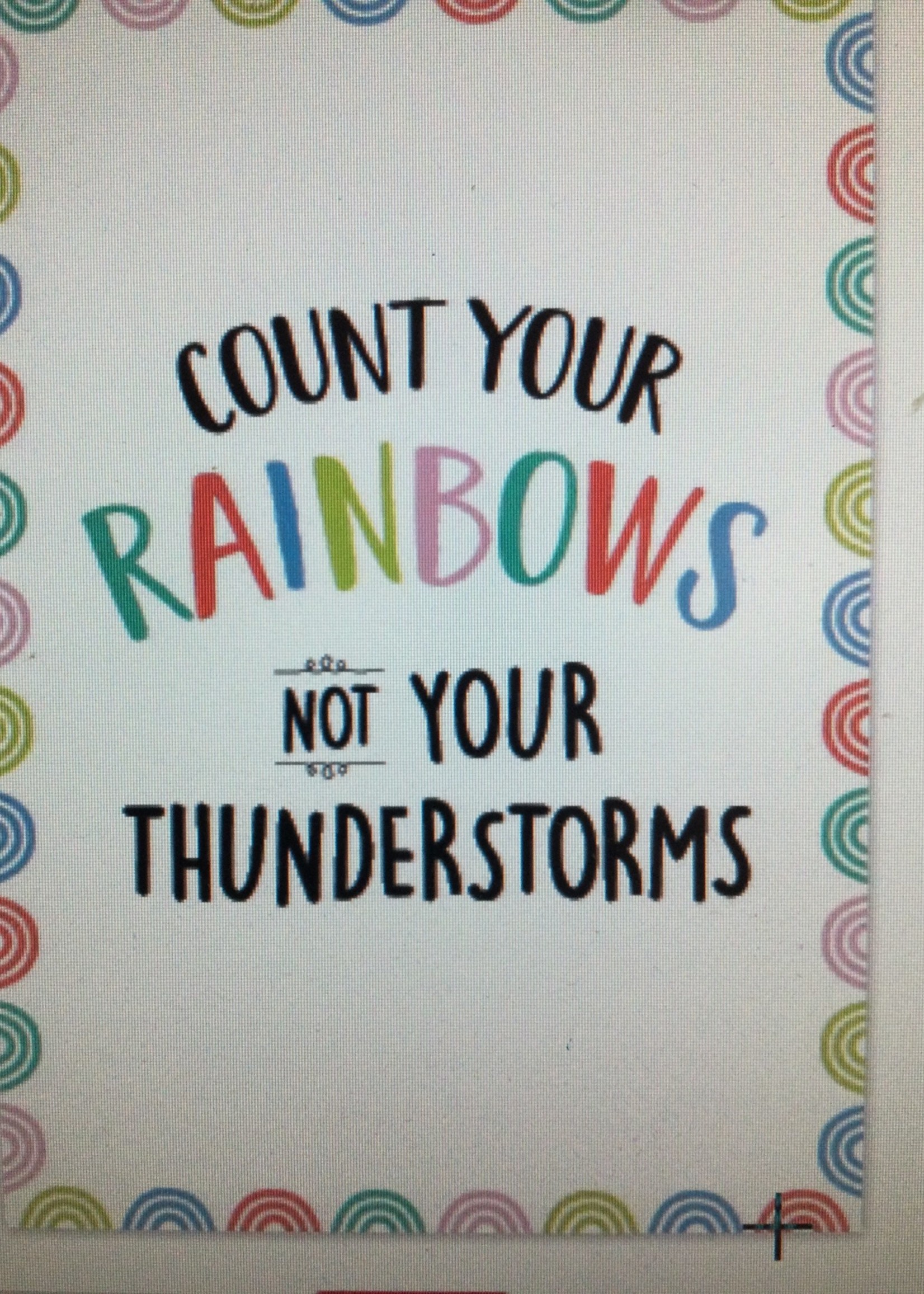 Count Your Rainbows Not Your Thunderstorms Poster