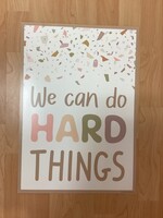 Terrazzo Tones We Can Do Hard Things Poster