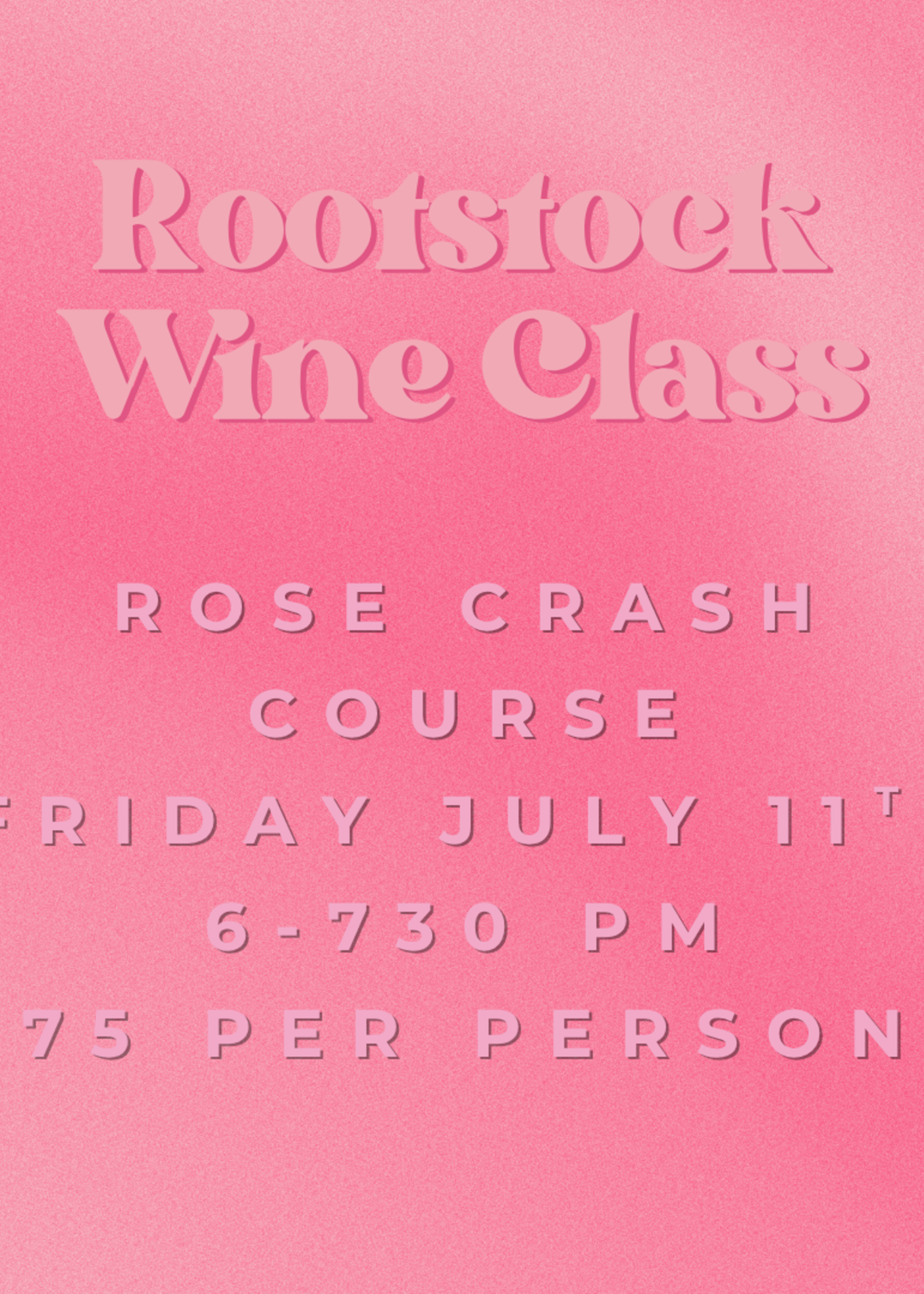 Rose Crash Course Wine Class Friday July 11th