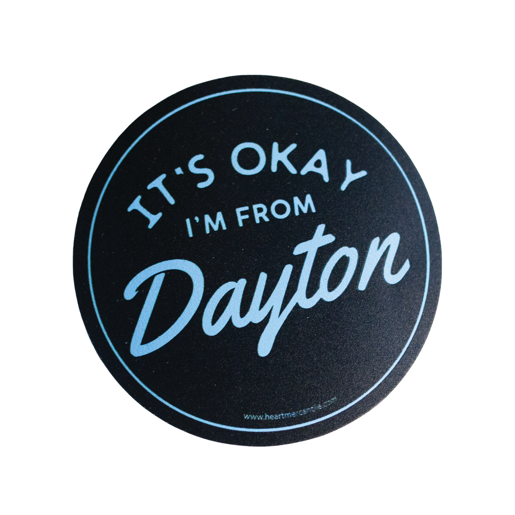 It's Okay I'm From Dayton Sticker