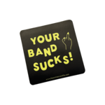 Your Band Sucks Sticker