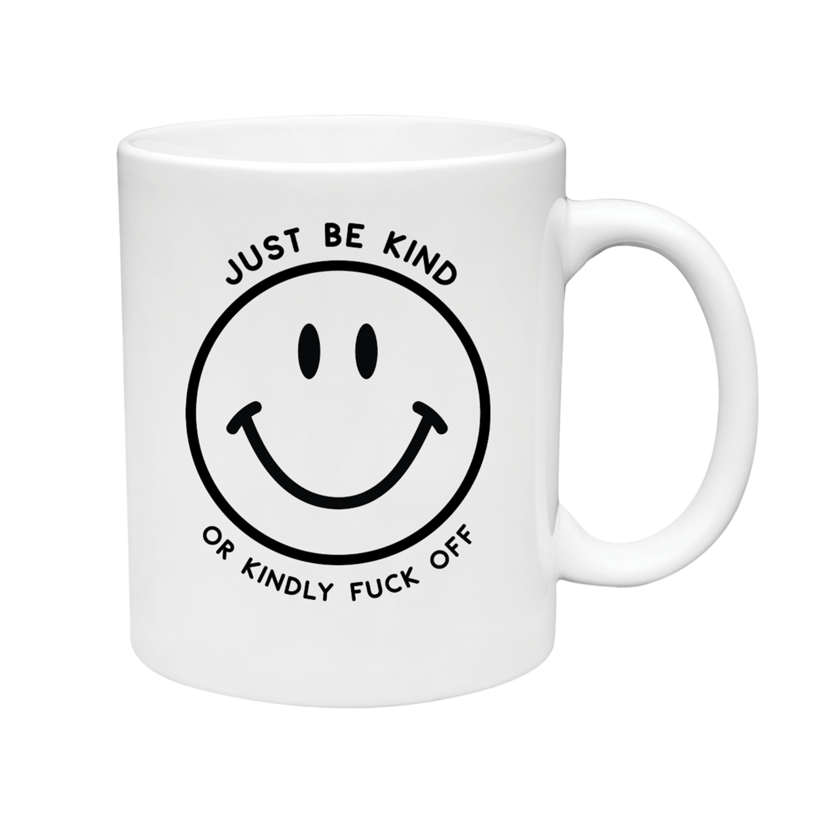 Just Be Kind Or... Mug