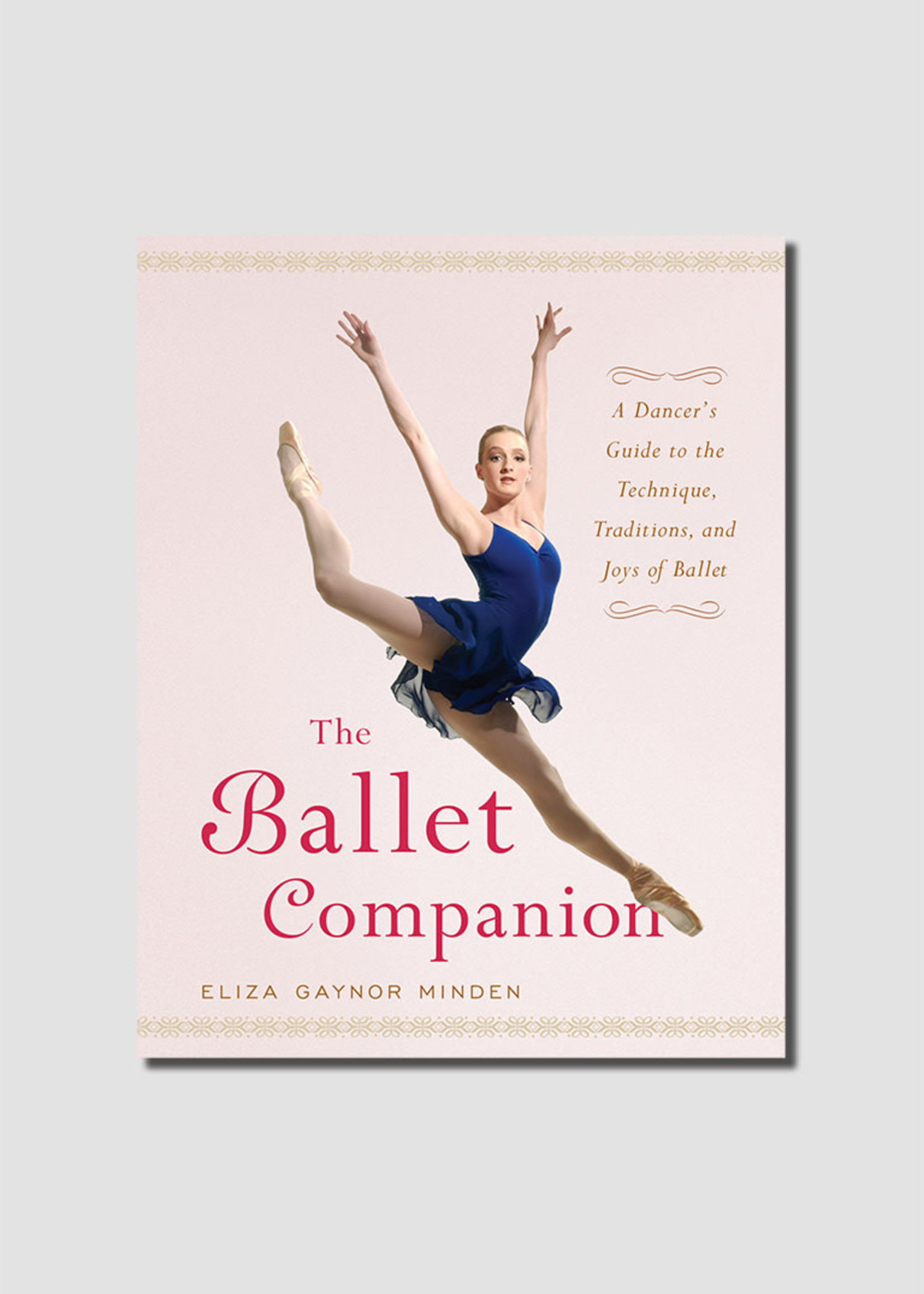 Gaynor Minden Gaynor Minden Ballet Companion Book