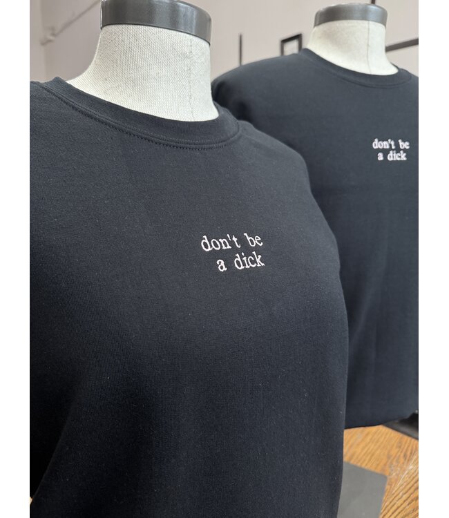 Don't be a D sweatshirt unisex