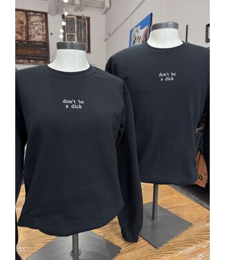 Don't be a D sweatshirt unisex