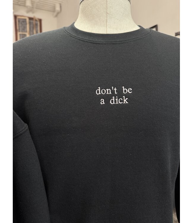 Don't be a D sweatshirt unisex