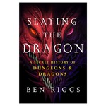 St. Martin's Press Slaying the Dragon: A Secret History of Dungeons & Dragons by Ben Riggs