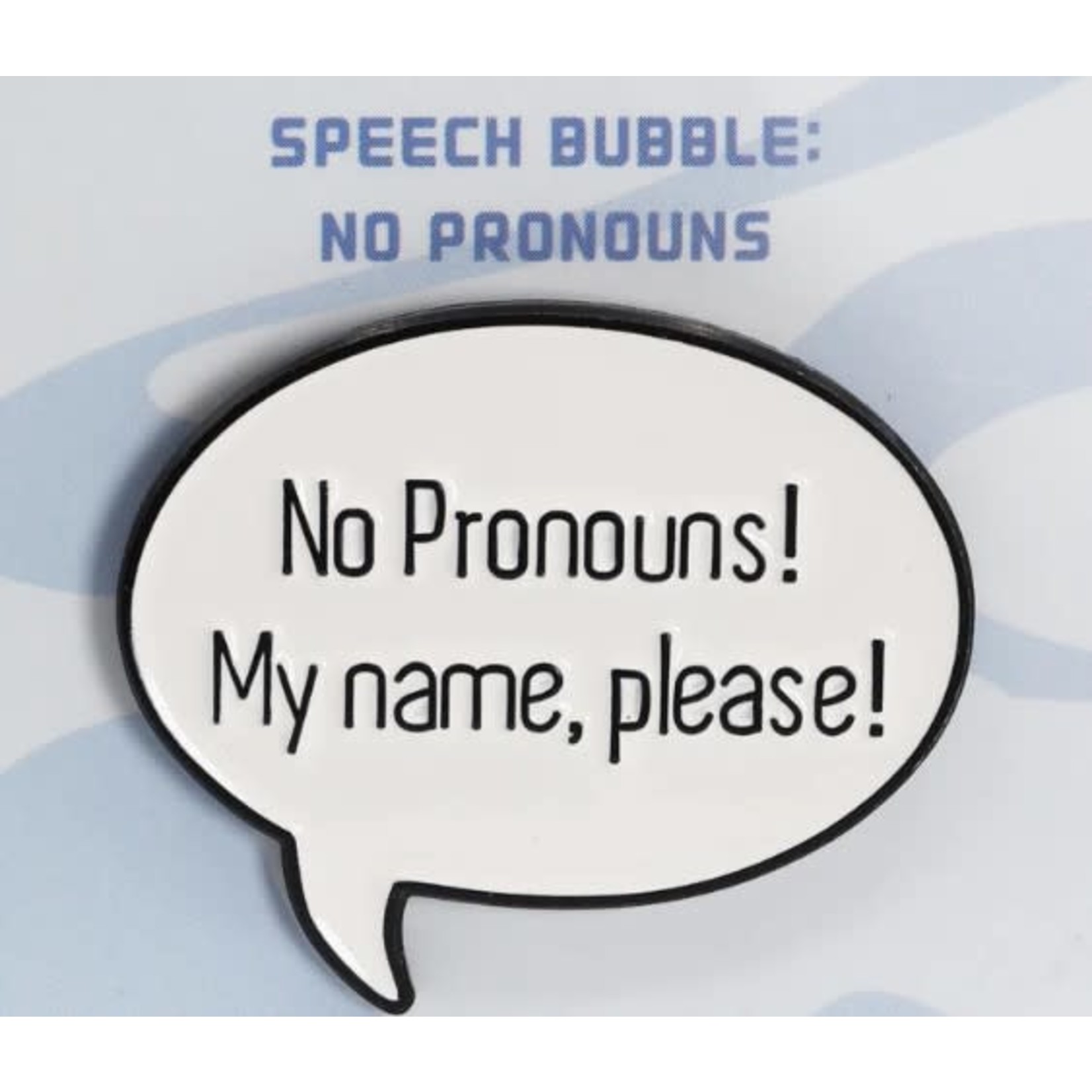 Foam Brain Speech Bubble Pin: No Pronouns!