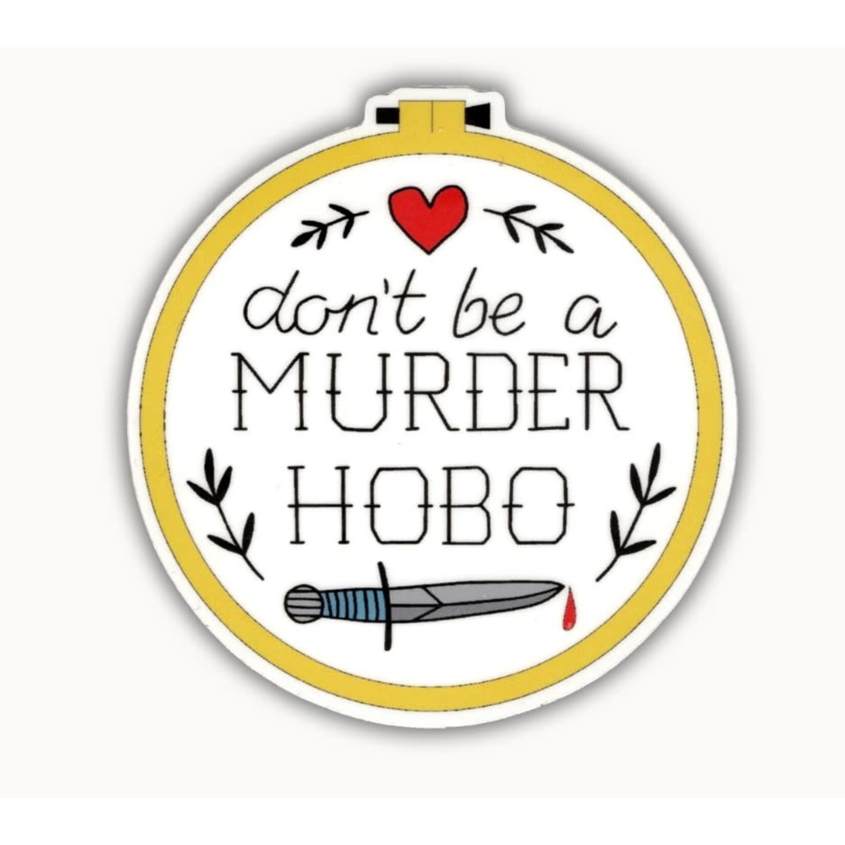 Kingdom of Threads Don't Be a Murder Hobo Vinyl Sticker