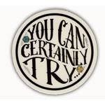 Storymakers Trading Co Vinyl Sticker: You Can Certainly Try