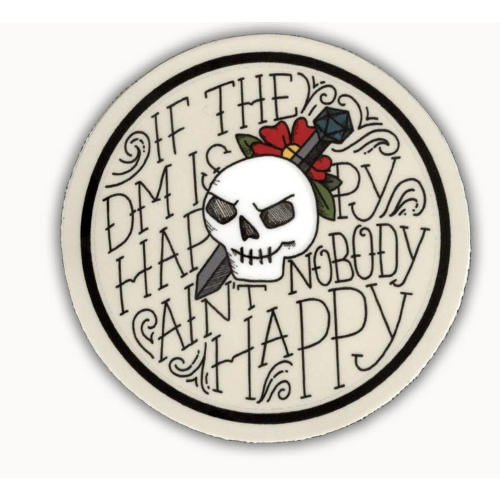 Storymakers Trading Co Vinyl Sticker: If the DM is Happy, Ain't Nobody Happy