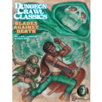 Goodman Games DCC #74, Level 4 Adventure: Blades Against Death
