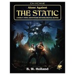 Chaosium Inc. Call of Cthulhu: Alone Against the Static